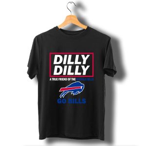 Dilly Dilly A True Friend Of The Buffalo Bills Go Bills T Shirt