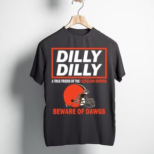 Dilly Dilly A True Friend Of The Cleveland Browns Beware Of Dawgs T-Shirt
