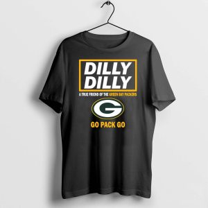 Dilly Dilly A True Friend Of The Green Bay Packers Go Pack Go Shirt
