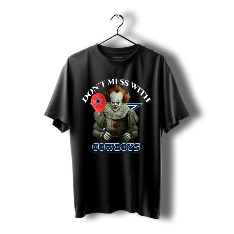 Dont Mess With Dallas Cowboys Pennywise Shirt T Shirt 1