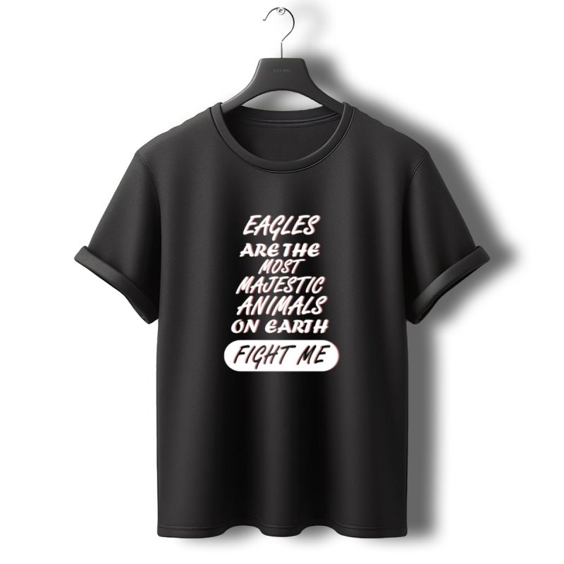 Eagles Are The Most Majestic Animals On Earth Fight Me King Of The Air Nature T Shirt T Shirt 0 1