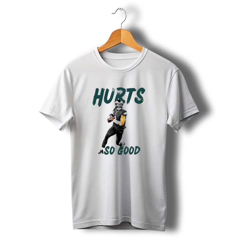 Eagles Hurts So Good Football Player Quarterback T Shirt T Shirt 1 1