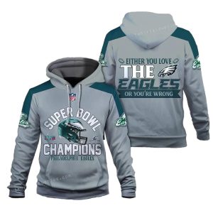Either You Love The Eagles Or You Are Wrong Philadelphia Eagles SB Champion 2023 All Over Print Hoodie
