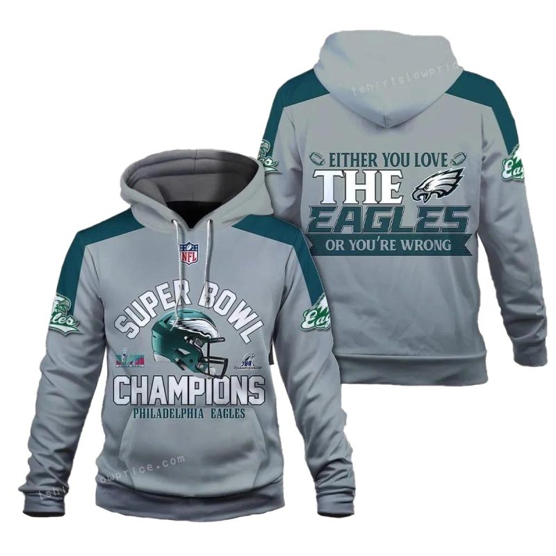 Either You Love The Eagles Or You Are Wrong Philadelphia Eagles Super Bowl Champion 2023 3D Printed Hoodie For Men 1