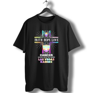 Faith Hope Love Cancer Messed With The Wrong Las Vegas Raiders T-Shirt