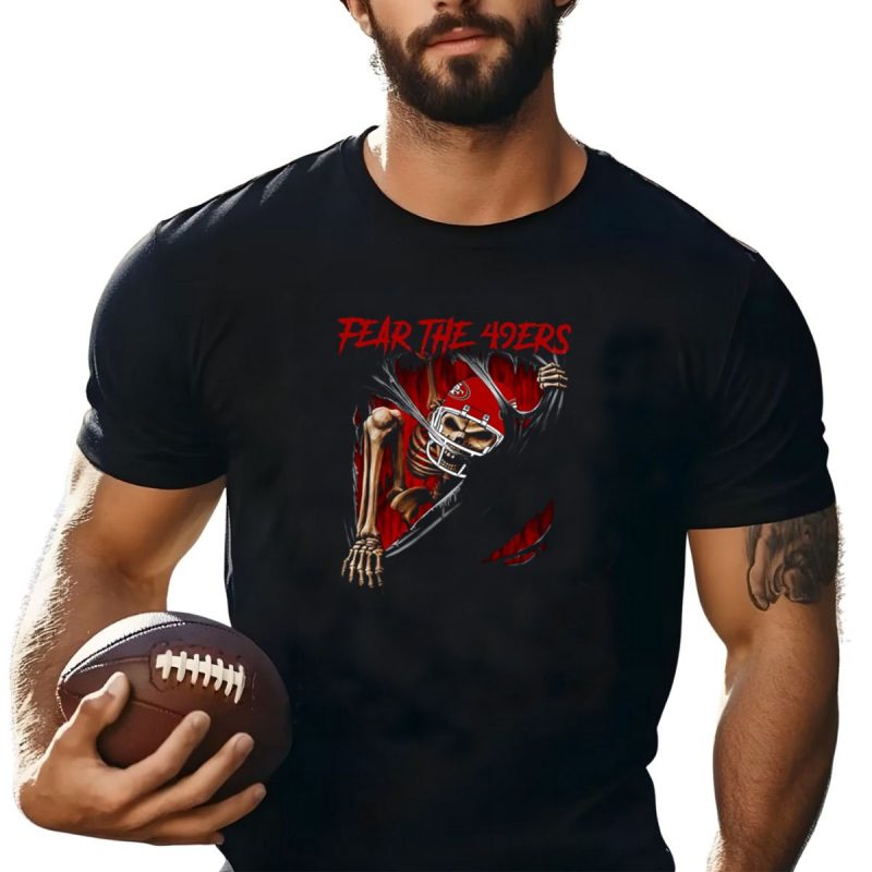 Fear The 49Ers Skeleton L1Mth San Francisco 515T Shirt T Shirt 1