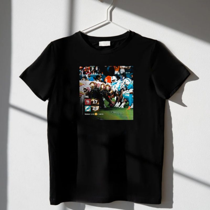 Final San Francisco 49Ers Vs Miami Dolphins 17 29 Score Faithful To The Bay Los Cabos T Shirt T Shirt 1 2