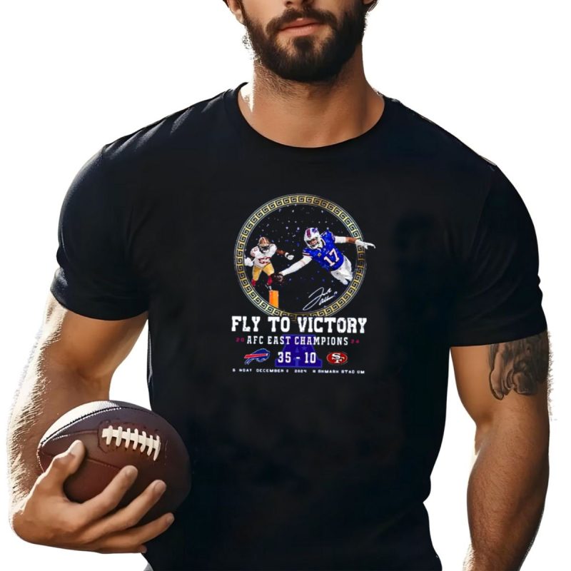 Fly To Victory 2024 Afc East Champions Bills Vs 49Ers 35 10 Sunday December 8 Highmark Stadium T Shirt T Shirt 1