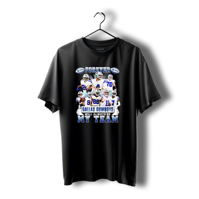 Forever Dallas Cowboys Will Always Be My Team T Shirt 1 T Shirt 1 1