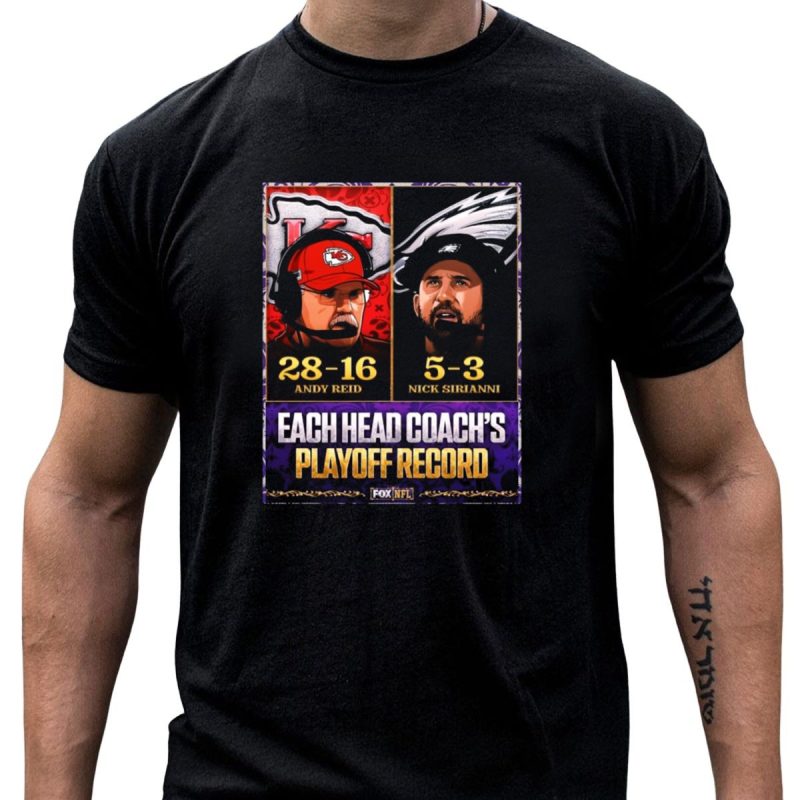 Fox Andy Reid Chiefs 28 16 Nick Sirianni Eagles 5 3 Playoff Record T Shirt T Shirt 1 1