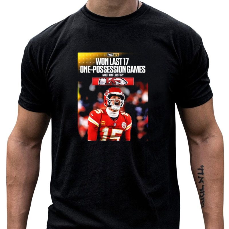 Fox Kansas City Chiefs Won Last 17 One Possession Games Most In History Mahomes T Shirt T Shirt 1 1