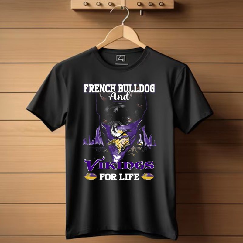 French-Bulldog-And-Minnesota-Vikings-For-Life-T-Shirt-1_T-Shirt-1 French Bulldog And Minnesota Vikings For Life T Shirt 1 T Shirt 1