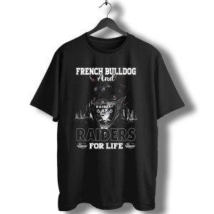 French Bulldog And Raiders For Life T-Shirt