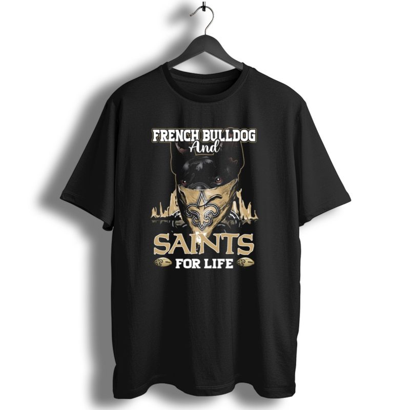 French-Bulldog-And-Saints-For-Life-T-Shirt-1_T-Shirt-1 French Bulldog And Saints For Life T Shirt 1 T Shirt 1