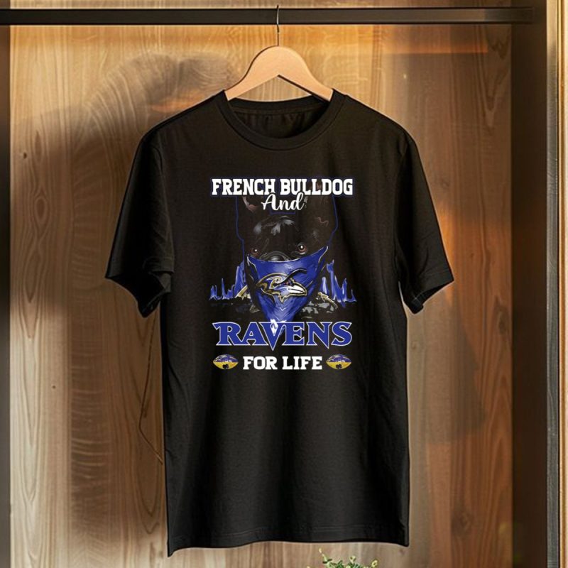 French Bulldog And Ravens For Life Baltimore Ravens T Shirt 1 T Shirt 1