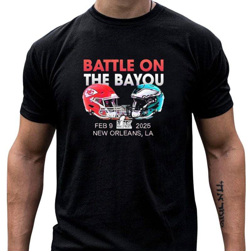 Funny Battle On The Bayou Kansas City Chiefs Vs Philadelphia Eagles Lix Super Bowl T Shirt T Shirt 1 1