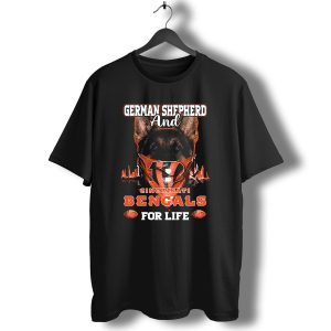 GERMAN SHEPHERD AND CINCINNATI BENGALS FOR LIFE T-Shirt