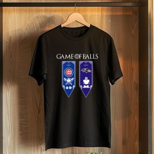 Game of Thrones game of balls Chicago Cubs and Baltimore Ravens T-Shirt