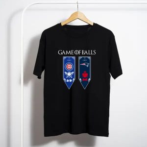 Game Of Thrones Game Of Balls Chicago Cubs And New England Patriots T-Shirt