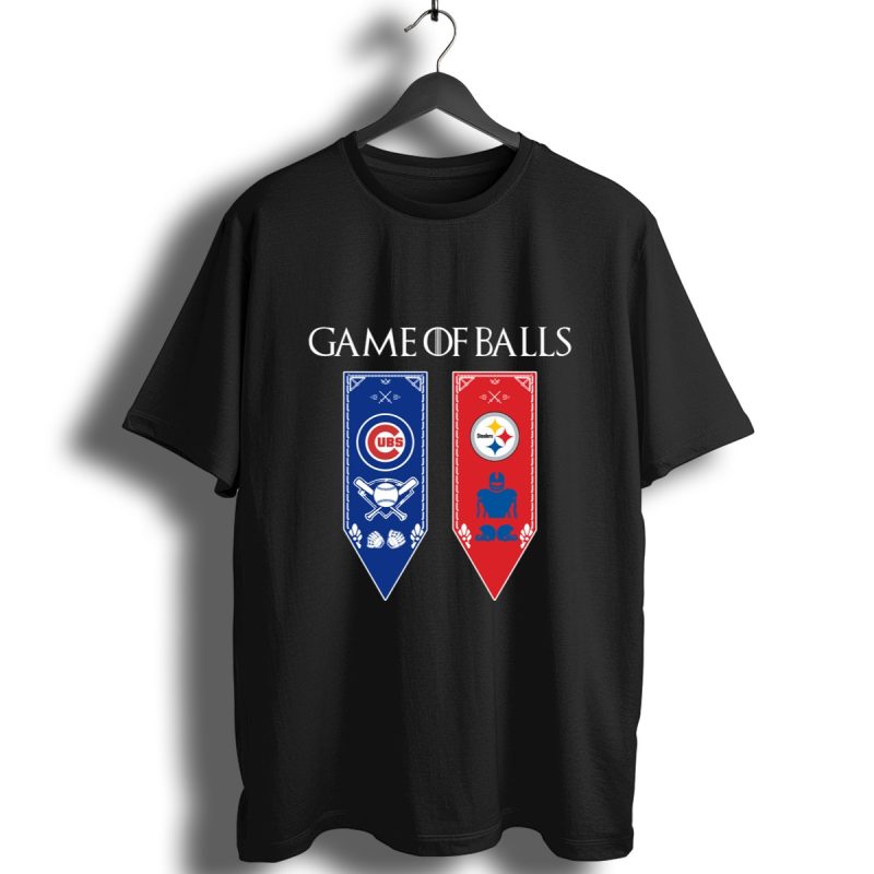 Game Of Thrones Game Of Balls Chicago Cubs And Pittsburgh Steelers Shirt T Shirt 1