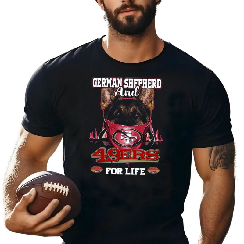German Shepherd And 49Ers For Life T Shirt T Shirt 1