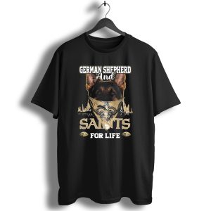 German Shepherd And Saints For Life T Shirt