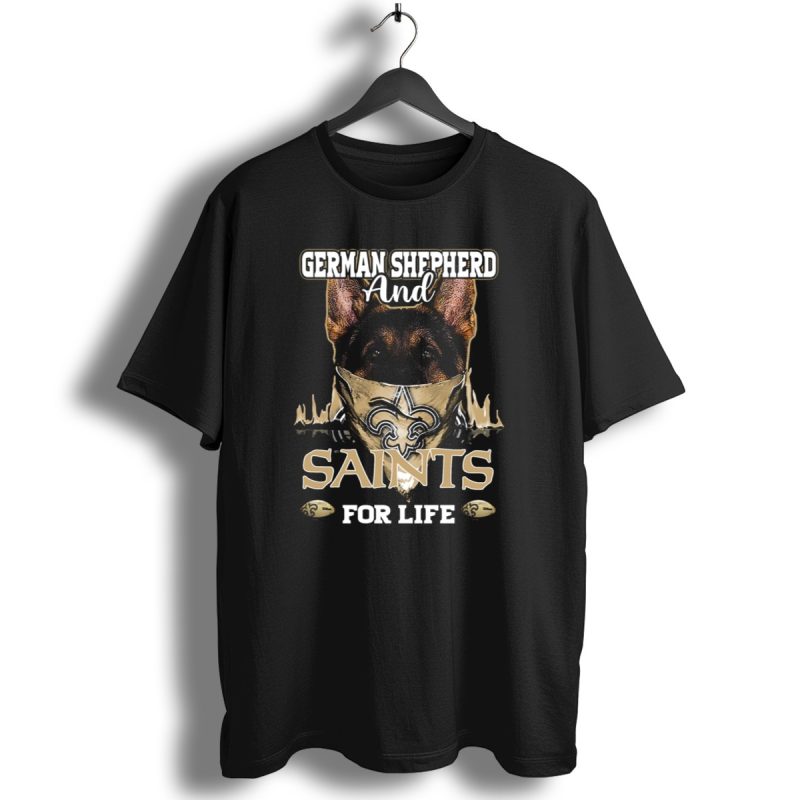 German Shepherd And Saints For Life T Shirt 1 T Shirt 1