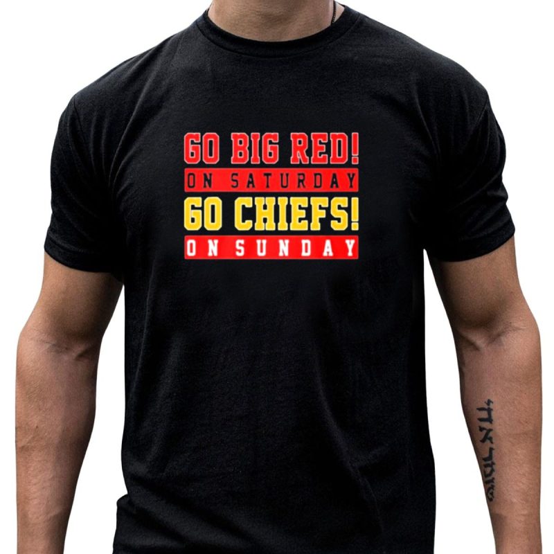 Go Big Red On Saturday Go Chiefs On Sunday T Shirt T Shirt 1 1