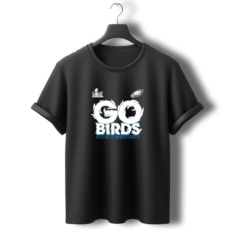 Go Birds Philadelphia Eagles Super Bowl Lix Champions T Shirt T Shirt 0 1