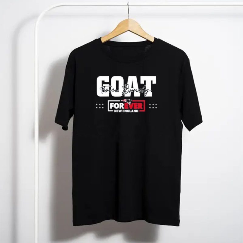 Goat Tom Brady Forever New England Patriots T Shirt T Shirt 1