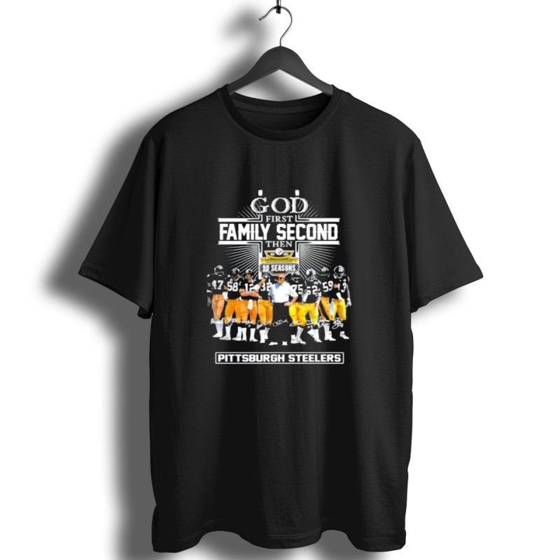 God First Family Second Then 90 Seasons Pittsburgh Steelers Football Team Players T Shirt 1 T Shirt 1