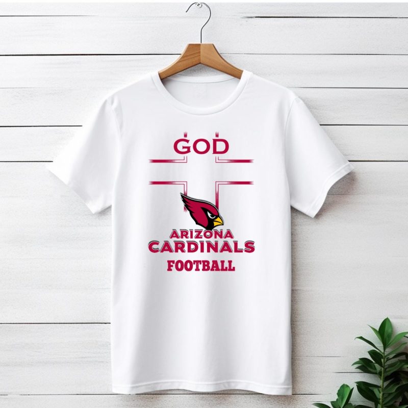 God First Family Second Then Arizona Cardinals Football T Shirt 1 T Shirt 1 1