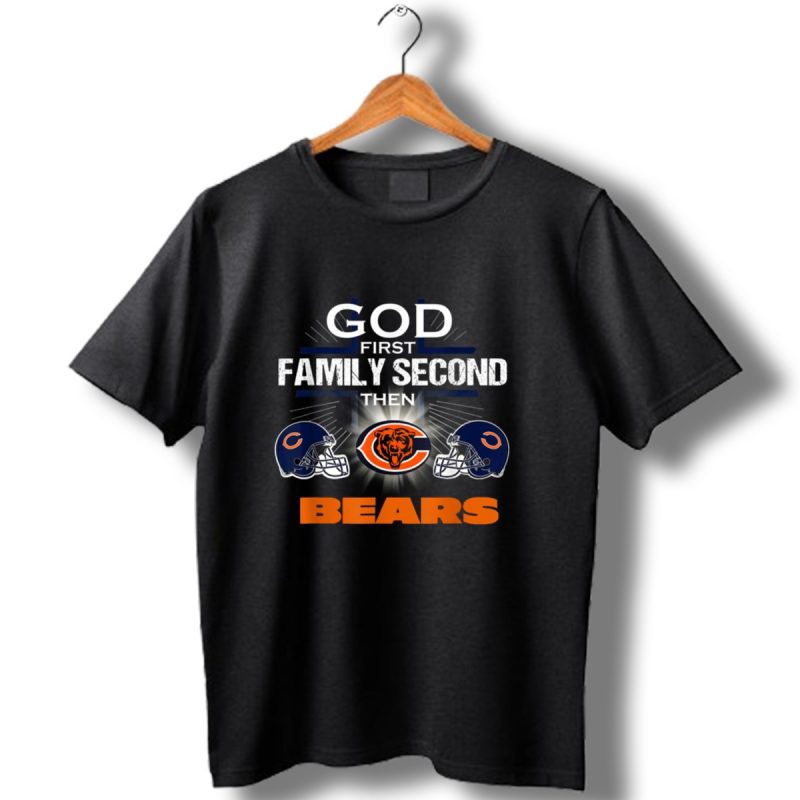 God First Family Second Then Chicago Bears Helmets T Shirt 1 T Shirt 1