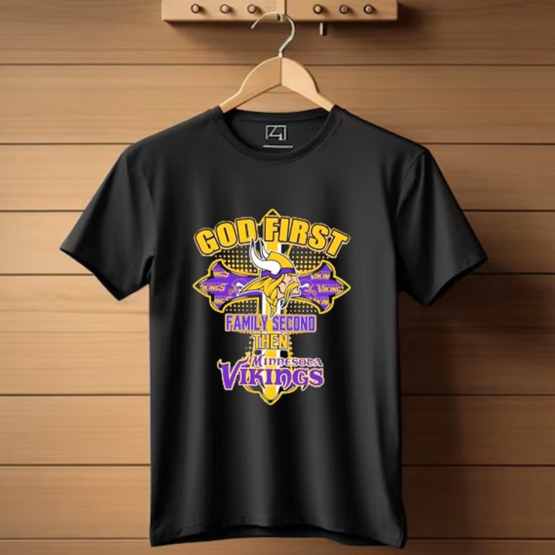 God First Family Second Then Minnesota Vikings T Shirt 1 T Shirt 1
