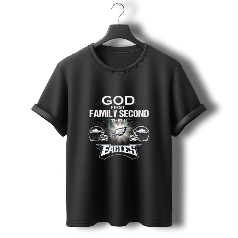 God First Family Second Then Philadelphia Eagles Helmet T Shirt T Shirt 0 1