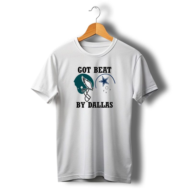 Got Beat By Dallas Eagles Cowboys Rivalry Helmets T Shirt T Shirt 1 1