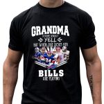 Grandma-Doesnt-Usually-Yell-But-When-She-Does-Her-Buffalo-Bills-Are-Playing-T-Shirt_t-shirt-4_5