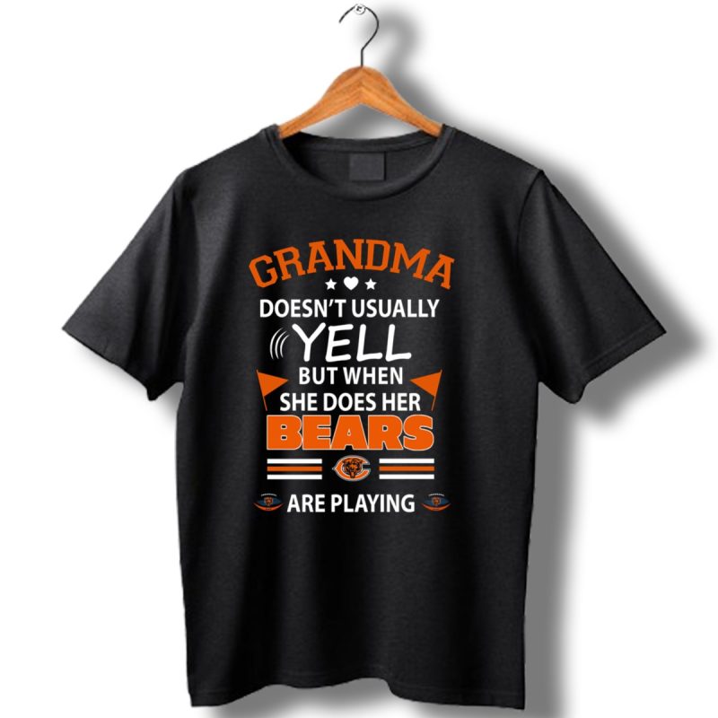 Grandma Doesnt Usually Yell But When She Does Her Chicago Bears Are Playing T Shirt 1 T Shirt 1