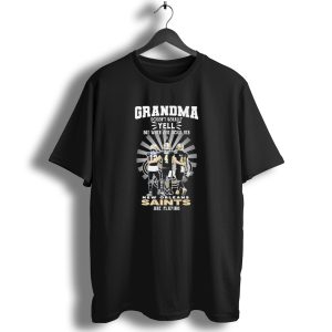 Grandma Doesnt Usually Yell But When She Does Her New Orleans Saints Are Playing T Shirt