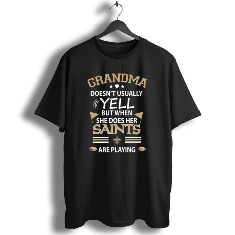 Grandma Doesnt Usually Yell But When She Does Her Saints Are Playing T Shirt 1 T Shirt 1