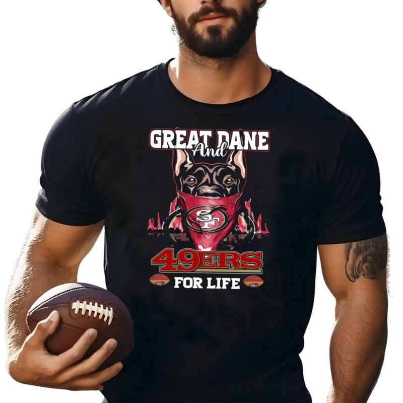 Great Dane And 49Ers For Life T Shirt T Shirt 1