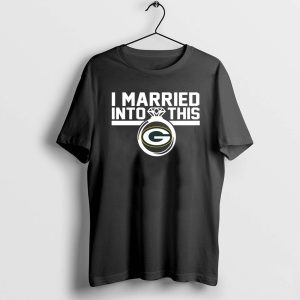 Green Bay Packers I Married Into This Shirt