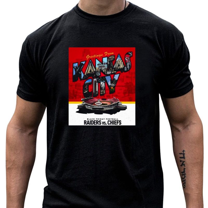Greetings From Kansas City Raiders Vs Chiefs Black Friday Football T Shirt T Shirt 1 1