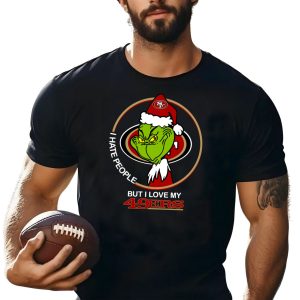 Grinch I Hate People But I Love My San Francisco 49ers shirt