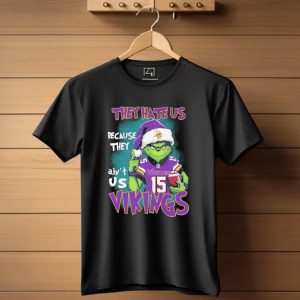 Grinch X Minnesota Vikings They Hate Us Because They Aint Us Vikings Football Christmas T Shirt