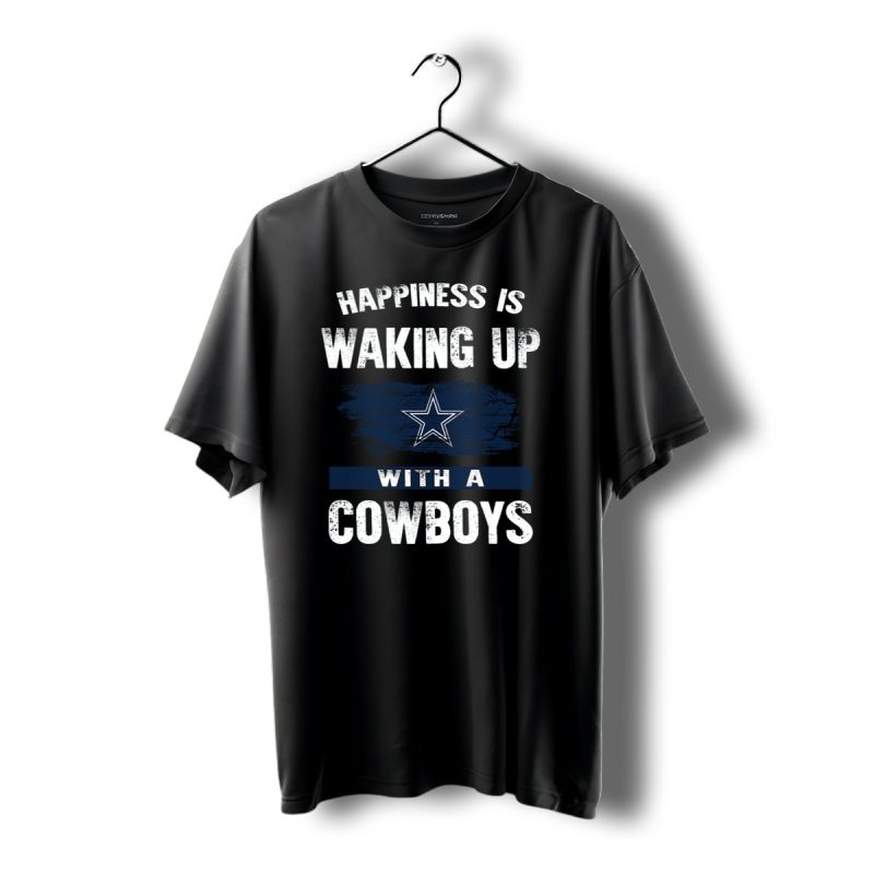 Happiness Is Waking Up With A Cowboys Star Ms06 Dallas Cowboys T Shirt 1 T Shirt 1 1