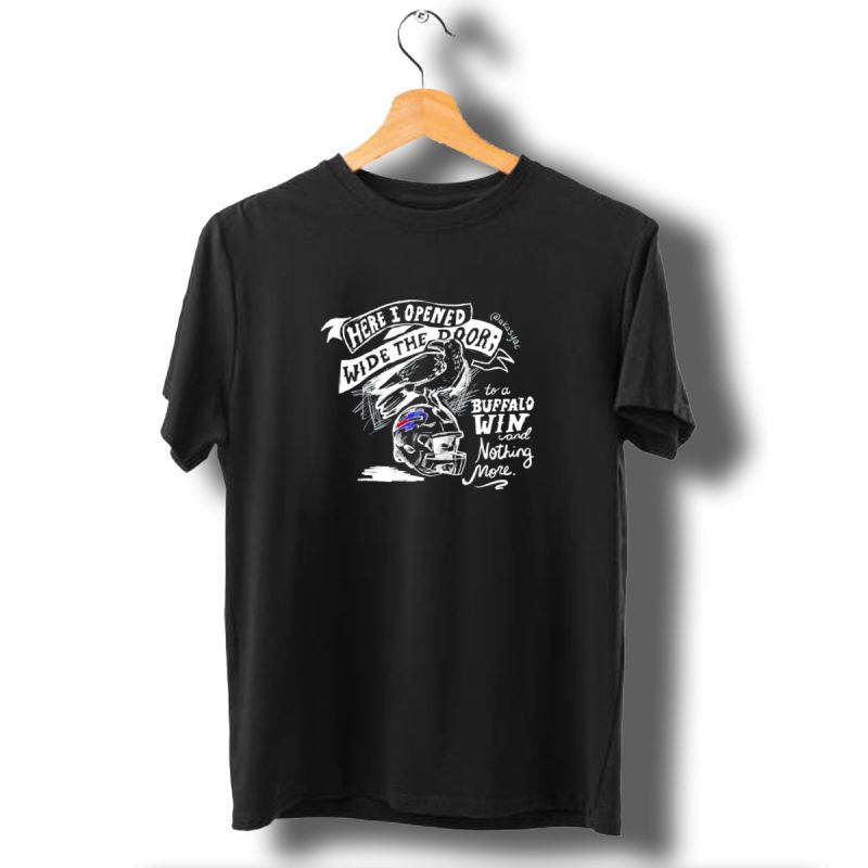 Here-I-Opened-Wide-The-Door-To-A-Buffalo-Win-And-Nothing-More-Buffalo-Bills-T-Shirt-1_T-Shirt-1 Here I Opened Wide The Door To A Buffalo Win And Nothing More Buffalo Bills T Shirt 1 T Shirt 1