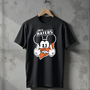 Hey Haters Denver Broncos Mick T-Shirt