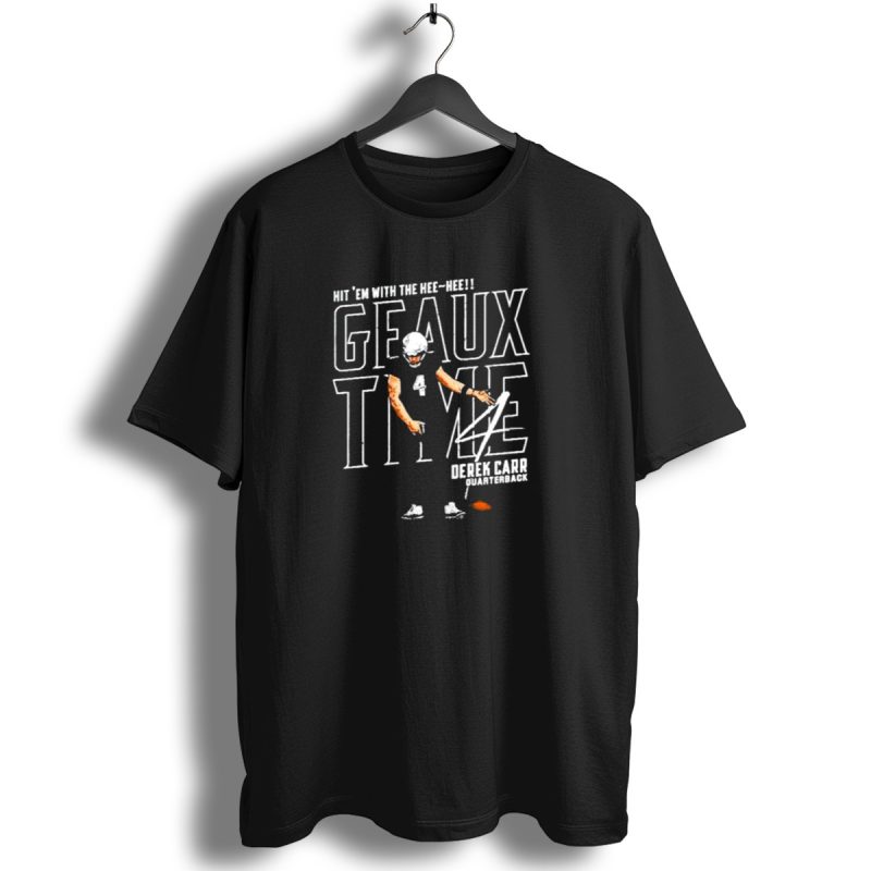 Hit Em With The Hee Hee Geaux Time Derek Carr New Orleans Saints Quarterback T Shirt 1 T Shirt 1