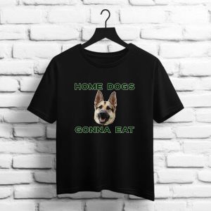Home Dogs Gonna Eat   Philadelphia Eagles football t shirt